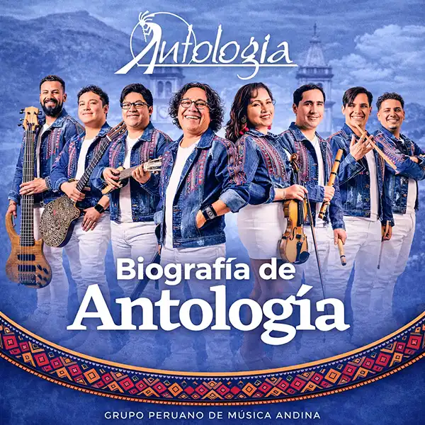 Biografía de Antología grupo peruano de música andina con integrantes y estilo urbanandino